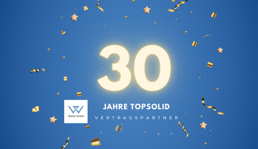 30 Jahre TopSolid-Vertragshändler - Ein Rückblick