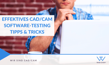 Wie wählt und testet man erfolgreich eine CAD/CAM Software?