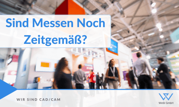 Sind Messen im CAD/CAM-Bereich noch zeitgemäß?