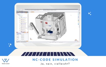 Wann ist eine Simulation im CAM sinnvoll? Und wie präzise sollte diese sein?