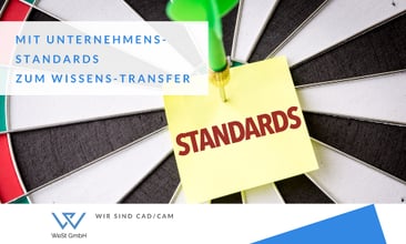 Standards setzen und für Wissenstransfer sorgen mit CAD/CAM Software