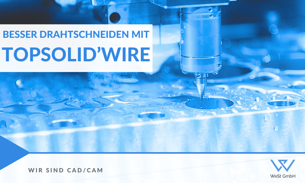 Drahtschneiden mit TopSolid'Wire