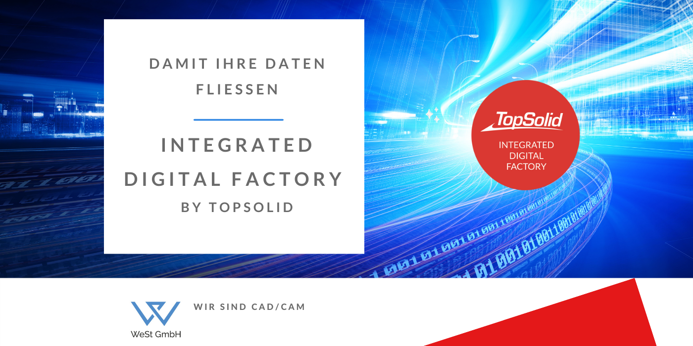 Vision von der “Integrierten Digitalen Fabrik” von TopSolid